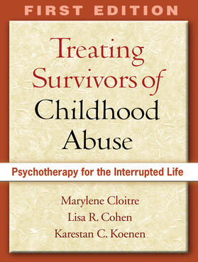 Treating Survivors of Childhood Abuse: Psychotherapy for the Interrupted Life