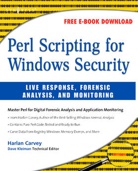 Perl Scripting for Windows Security: Live Response, Forensic Analysis, and Monitoring