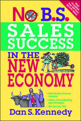 No B.S. Sales Success In The New Economy