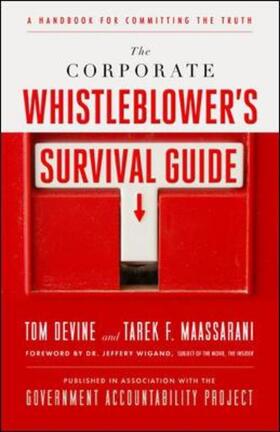 The Corporate Whistleblower's Survival Guide: A Handbook for Committing the Truth