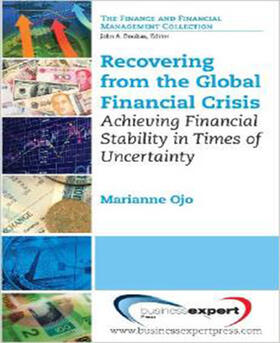 Recovering from the Global Financial Crisis: Achieving Financial Stability in Times of Uncertainty