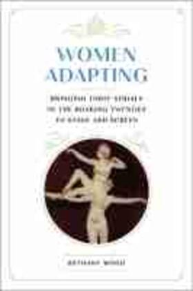 Women Adapting: Bringing Three Serials of the Roaring Twenties to Stage and Screen