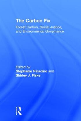 Carbon Fix: Forest Carbon, Social Justice, and Environmental Governance