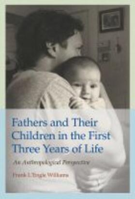 Fathers and Their Children in the First Three Years of Life: An Anthropological Perspective