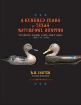 A Hundred Years of Texas Waterfowl Hunting