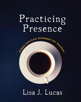 Lucas, L: Practicing Presence