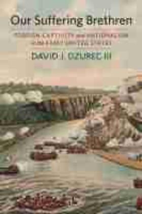 Our Suffering Brethren: Foreign Captivity and Nationalism in the Early United States