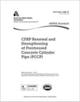 Awwa C305-18 Cfrp Renewal and Strengthening of Prestressed Concrete Cylinder Pipe (Pccp)