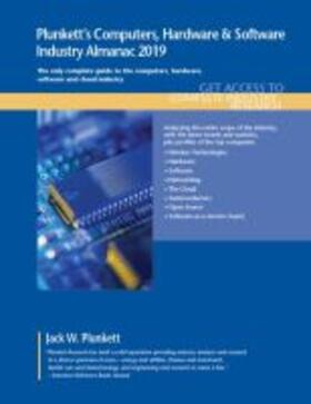 Plunkett's Computers, Hardware & Software Industry Almanac 2019: Computers, Hardware & Software Industry Market Research, Statistics, Trends and Leadi
