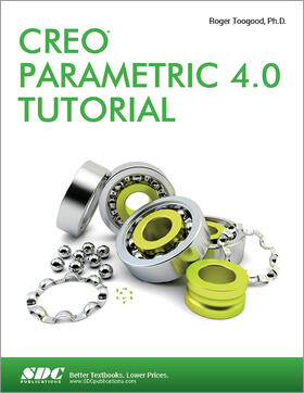 Toogood, R: Creo Parametric 4.0 Tutorial