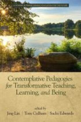 Contemplative Pedagogies for Transformative Teaching, Learning, and Being (hc)