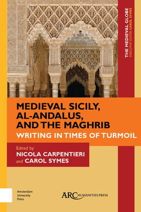 Medieval Sicily, Al-Andalus, and the Maghrib: Writing in Times of Turmoil