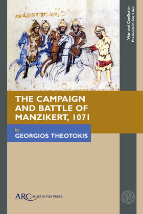 Theotokis, G: Campaign and Battle of Manzikert, 1071