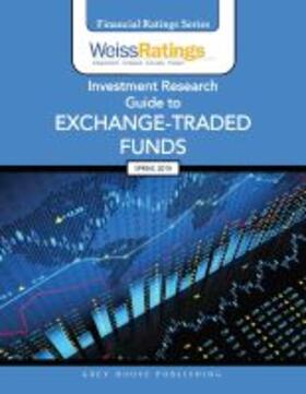 Weiss Ratings Investment Research Guide to Exchange-Traded Funds, Spring 2019