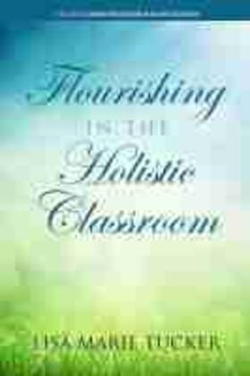 Flourishing in the Holistic Classroom