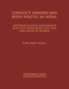 Conflict, Gender, and Body Politic in Nepal: Anthropological Engagement with the Threatened Lives and Well-Being of Women (St. James's Studies in Worl