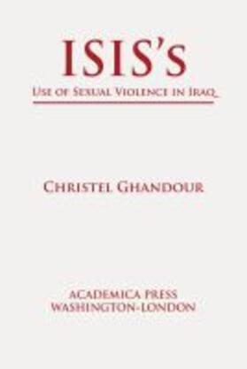 Isis's Use of Sexual Violence in Iraq (St. James's Studies in World Affairs)