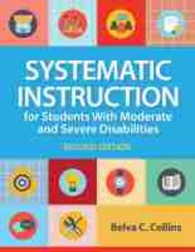 Systematic Instruction for Students with Moderate and Severe Disabilities