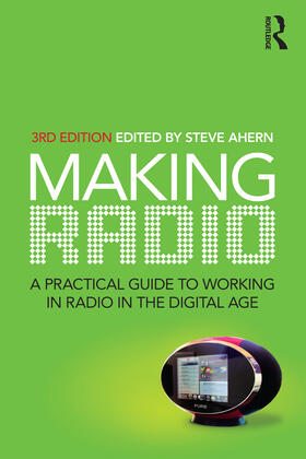 Making Radio: A Practical Guide to Working in Radio in the Digital Age