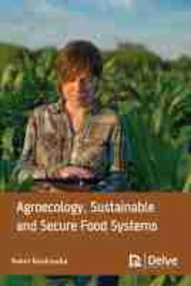 Agroecology, Sustainable and Secure Food Systems