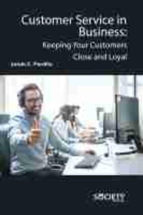 Customer Service in Business: Keeping Your Customers Close and Loyal