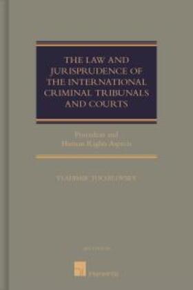 Law and Jurisprudence of the International Criminal Tribunals and Courts