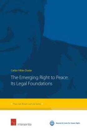 Emerging Right to Peace: Its Legal Foundations