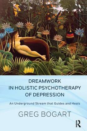 Dreamwork in Holistic Psychotherapy of Depression: An Underground Stream That Guides and Heals