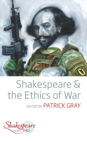 Shakespeare and the Ethics of War