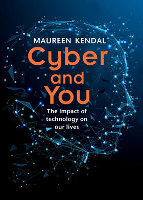 Cyber & You: The Impact of Technology on Our Lives
