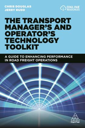 The Transport Manager's and Operator's Technology Toolkit: A Guide to Enhancing Performance in Road Freight Operations