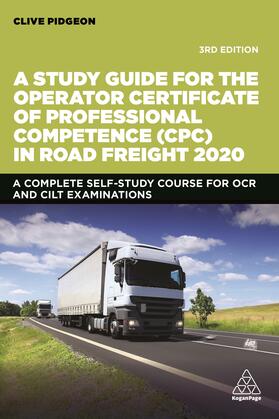 A Study Guide for the Operator Certificate of Professional Competence (Cpc) in Road Freight 2020