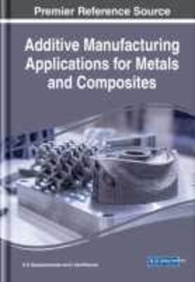 Additive Manufacturing Applications for Metals and Composites