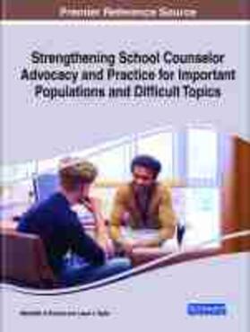 Strengthening School Counselor Advocacy and Practice for Important Populations and Difficult Topics