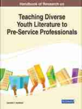 Handbook of Research on Teaching Diverse Youth Literature to Pre-Service Professionals