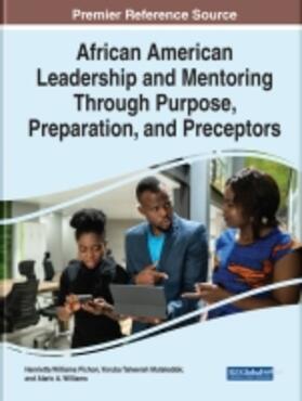 African American Leadership and Mentoring Through Purpose, Preparation, and Preceptors