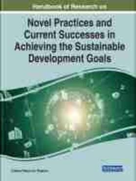 Handbook of Research on Novel Practices and Current Successes in Achieving the Sustainable Development Goals