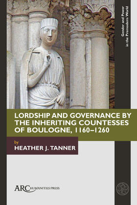 Tanner, H: Lordship and Governance by the Inheriting Countes