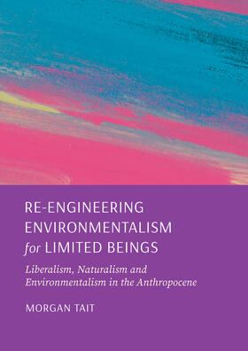 Re-Engineering Environmentalism for Limited Beings