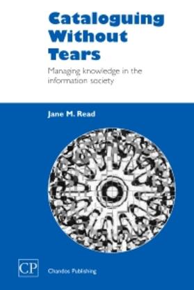 Cataloguing Without Tears: Managing Knowledge in the Informa
