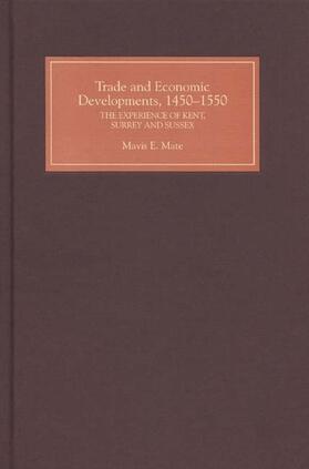 Trade and Economic Developments, 1450-1550: The Experience of Kent, Surrey and Sussex