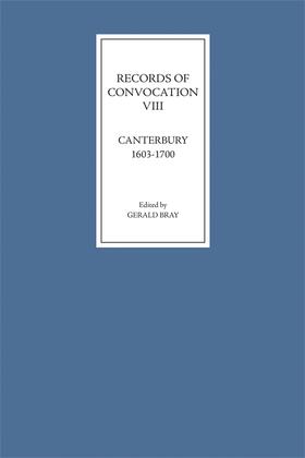 Records of Convocation VIII: Canterbury, 1603-1700