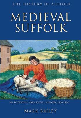 Medieval Suffolk: An Economic and Social History, 1200-1500