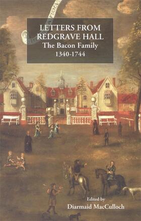 Letters from Redgrave Hall: The Bacon Family, 1340-1744