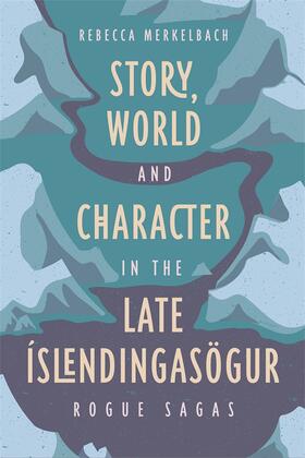 Merkelbach, R: Story, World and Character in the Late Islend