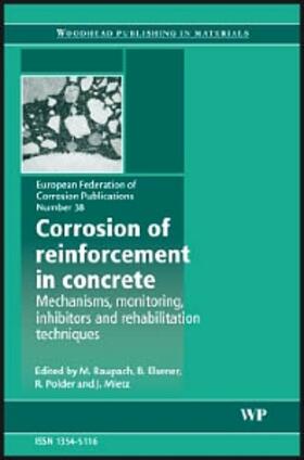Corrosion of Reinforcement in Concrete, Volume 38: Monitoring, Prevention and Rehabilitation Techniques
