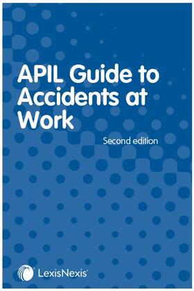 APIL Guide to Accidents at Work