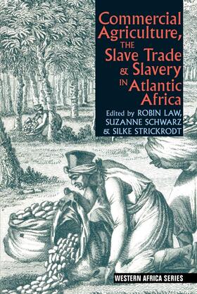 Commercial Agriculture, the Slave Trade & Slavery in Atlantic Africa