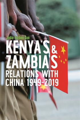 Kenya's and Zambia's Relations with China 1949-2019
