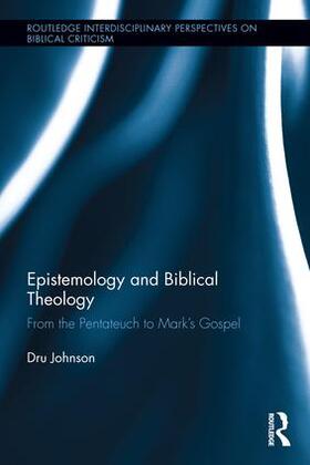 Epistemology and Biblical Theology: From the Pentateuch to Mark's Gospel